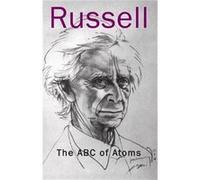 The ABC of Atoms by Bertrand Russell Bertrand Russell (Auteur)