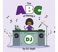 The Abc Of Being A Dj: Children's Learning And Music Education Book For 2-7 Year Olds With Handwriting Practice And Hidden Items