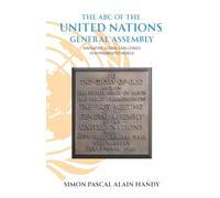 The ABC of the United Nations General Assembly: Navigating Global Challenges in a Fragmented World