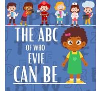 The ABC of Who Evie Can Be: Personalised Children's Book (Girl 3)