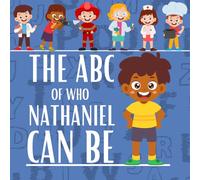 The ABC of Who Nathaniel Can Be: Personalised Children's Book (Boy 3)