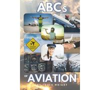 The ABC’s of Aviation: A Beginner's Guide to Understanding the Basics of Aviation Industry