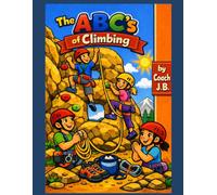 The ABC’s of Rock Climbing