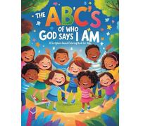 The ABC’s of "Who God Says I Am" Coloring Book