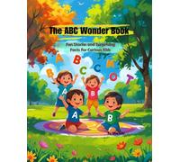 The ABC Wonder Book: Fun Stories and Surprising Facts for Curious Kids
