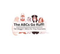 The ABCs Go Ruff! | Tail Waggin’ ABCs for Tiny Hoomans | ABCs for Future Vets | ABCs for Dog Lovers