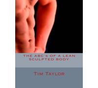 THE ABC's OF A LEAN SCULPTED BODY
