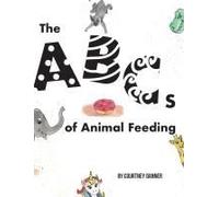 The Abc's Of Animal Feeding Paperback Book By Courtney Danner