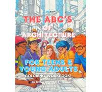 The ABC's of ARCHITECTURE for TEENS and Young ADULTS - COLORING WORKBOOK
