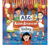 The ABCs of Asian American History by Lauren Akazawa Mendez Lauren Akazawa Mendez (Auteur)