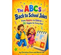 The ABCs of Back to School Jokes: From Apples to Zebras - 26 Giggles for Every Day