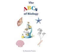 The ABC's of Biology: An Introduction to Life Sciences