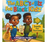 The ABC's of Biz For Black Kidz