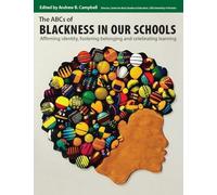 The Abcs of Blackness in Our School: Affirming Identity, Fostering Belonging, and Celebrating Learning