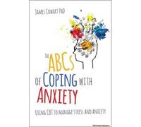 The Abcs Of Coping With Anxiety