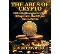 The ABCs of Crypto: An Easy-to-Follow Beginner's Guide to Bitcoin, Ethereum, Altcoins, and Blockchain Technology