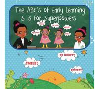The ABC's of Early Learning: S is for Superpowers Storybook: Teaching Kids Kindness, Honesty, Gratitude and More!