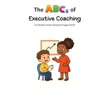 The ABCs of Executive Coaching