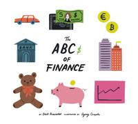 The ABCs of Finance: Teach your child the ABCs of finance and make sure they are well prepared to master the art of snack negotiation, playhouse real estate, and toy lending.