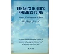 The ABC'S of God's Promises To Me: A Journey of Faith, Acceptance, and Wisdom
