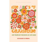 The ABC's of Gratitude: The Power of Focusing on the Good