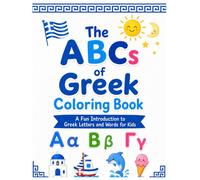 The ABCs of Gr oloring Book: A Fun Introduction to Greek Letters and Words for Kids