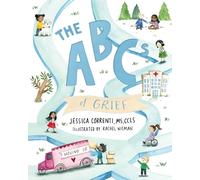 The ABCs of Grief: a children's grief book for all types of grief and loss