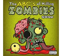 The ABC's of Killing Zombies