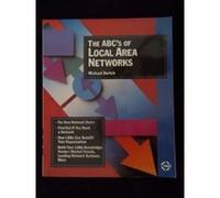 The ABC's of Local Area Networks Michael Dortch (Auteur)