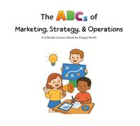 The ABCs of Marketing, Strategy & Operations