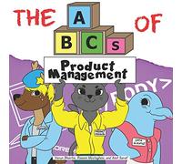 The ABCs of Product Management