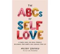 The ABCs of Self Love by Melody Godfred Melody Godfred (Auteur)
