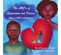 The ABC's of Separation and Divorce (from a child's perspective)