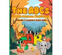 The ABCs of the Animal Kingdom - Color, Learn & Explore: Coloring Book For Kids - Color, Learn & Explore