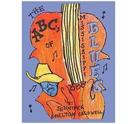 The ABC's of the Mississippi Blues Jennifer Shelton Caldwell (Auteur)