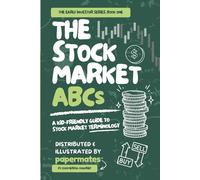 The ABCs of The Stock Market: A Kid-Friendly Guide to Stock Market Terminology