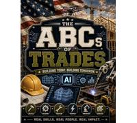 The ABCs of Trades: Building Today. Building Tomorrow.
