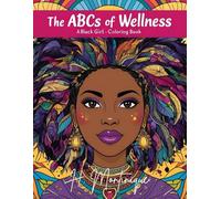 The ABCs of Wellness: A Black Girl Coloring Book