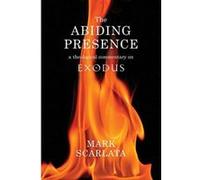 The Abiding Presence: A Theological Commentary on Exodus - [Version Originale] Inconnu (Auteur)