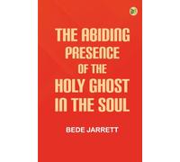 The Abiding Presence of the Holy Ghost in the Soul