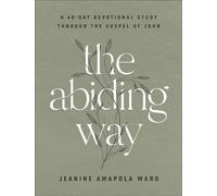 The Abiding Way A 40-Day Devotional Study Through the Gospel of John - Jeanine Ward - Baker publishing group - ebook (ePub) - Livre