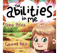 The abilities in me: Spina Bifida