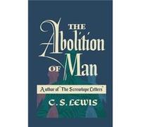 The Abolition of Man by C S Lewis C S Lewis (Auteur)