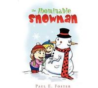 The Abominable Snowman - Paul E. Foster - Author Solutions Inc - Livre en Anglais Paul E. FosterPaul E. Foster (Auteur)