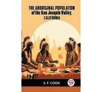 The Aboriginal Population Of The San Joaquin Valley, California