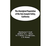 The Aboriginal Population Of The San Joaquin Valley, California