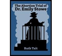 The Abortion Trial of Dr. Emily Stowe Lifting as We Climb, #3 - Ruth Tait - History Hunters Projects - ebook (ePub) - Livre
