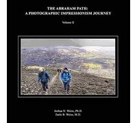 The Abraham Path: A Photographic Impressionism Journey: Volume Ii
