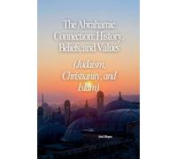 The Abrahamic Connection: History, Beliefs, and Values