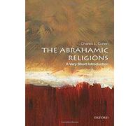 The Abrahamic Religions - Cohen Charles L. E. Gordon Fox Professor of American Institutions Emeritus E. Gordon Fox Professor of American Institutions Emer Cohen Charles L. E. Gordon Fox Professor of A